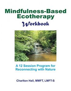 Download Mindfulness-Based Ecotherapy Workbook: A 12-Session Program for Reconnecting with Nature pdf, epub, ebook