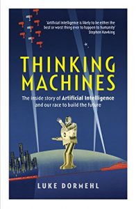 Download Thinking Machines: The inside story of Artificial Intelligence and our race to build the future pdf, epub, ebook