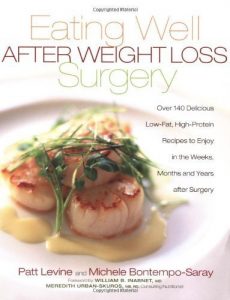 Download Eating Well After Weight Loss Surgery: Over 140 Delicious Low-Fat High-Protein Recipes to Enjoy in the Weeks, Months and Years After Surger pdf, epub, ebook