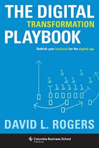 Download The Digital Transformation Playbook: Rethink Your Business for the Digital Age (Columbia Business School Publishing) pdf, epub, ebook