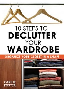 Download 10 Steps to Declutter Your Wardrobe: Organize Your Closet in a Snap! pdf, epub, ebook