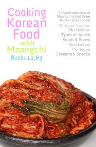 Download Cooking Korean Food with Maangchi: Book 1, 2, & 3 pdf, epub, ebook