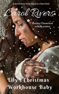 Download Lily’s Christmas Workhouse Baby: A short story from London’s East End (East End stories Book 2) pdf, epub, ebook