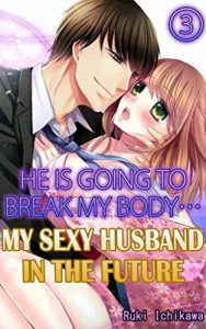 Download My sexy husband in the future Vol.3 (TL Manga): He is going to break my body… pdf, epub, ebook