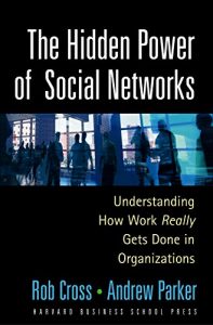 Download The Hidden Power of Social Networks: Understanding How Work Really Gets Done in Organizations pdf, epub, ebook