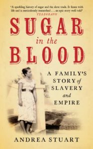 Download Sugar in the Blood: A Family’s Story of Slavery and Empire pdf, epub, ebook