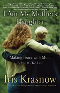 Download I Am My Mother’s Daughter: Making Peace with Mom–Before It’s Too Late pdf, epub, ebook