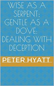 Download Wise As a Serpent; Gentle As a Dove: Dealing With Deception pdf, epub, ebook