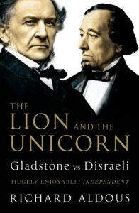 Download The Lion and the Unicorn: Gladstone vs Disraeli pdf, epub, ebook