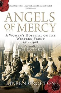Download Angels of Mercy: A Women’s Hospital on the Western Front 1914-1918 pdf, epub, ebook