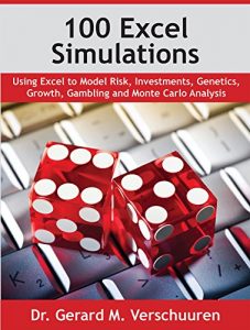 Download 100 Excel Simulations: Using Excel to Model Risk, Investments, Genetics, Growth, Gambling and Monte Carlo Analysis pdf, epub, ebook