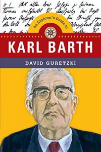 Download An Explorer’s Guide to Karl Barth pdf, epub, ebook