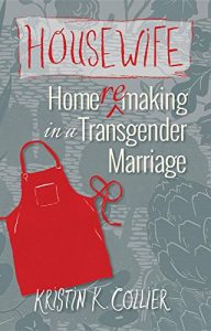 Download Housewife: Home-remaking in a Transgender Marriage pdf, epub, ebook