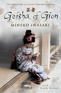 Download Geisha Of Gion: The True Story Of Japan’s Foremost Geisha pdf, epub, ebook