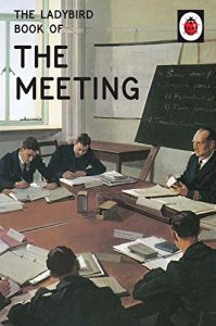 Download The Ladybird Book of the Meeting (Ladybirds for Grown-Ups) pdf, epub, ebook