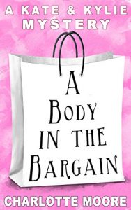 Download A Body in the Bargain: A Kate & Kylie Mystery pdf, epub, ebook