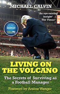 Download Living on the Volcano: The Secrets of Surviving as a Football Manager pdf, epub, ebook