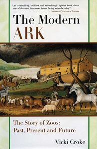Download The Modern Ark: The Story of Zoos: Past, Present, and Future pdf, epub, ebook