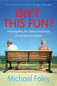 Download Isn’t This Fun?: Investigating the Serious Business of Enjoying Ourselves pdf, epub, ebook