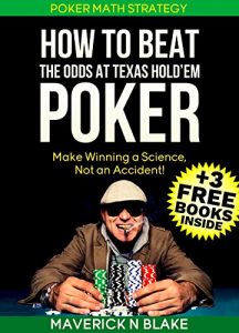 Download Poker: Poker Math Strategy: How to Beat the Odds at Texas Hold’em Poker: Make Winning a Science, Not an Accident! (+3 Free Books + Poker Music) (Texas Holdem,Poker Odds,Holdem Poker,Poker Tells) pdf, epub, ebook