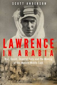 Download Lawrence in Arabia: War, Deceit, Imperial Folly and the Making of the Modern Middle East pdf, epub, ebook