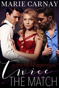 Download Twice the Match: A Menage Romance (The MFM Dating Agency Book 1) pdf, epub, ebook