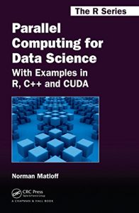Download Parallel Computing for Data Science: With Examples in R, C++ and CUDA (Chapman & Hall/CRC The R Series) pdf, epub, ebook