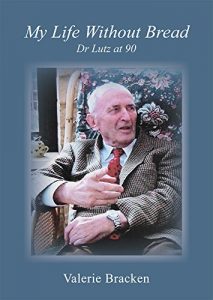 Download My Life without Bread: Dr Lutz at 90 pdf, epub, ebook