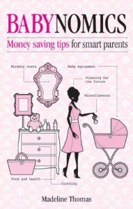 Download Babynomics: Moneysaving tips for savvy parents pdf, epub, ebook