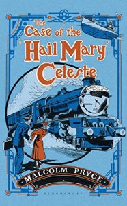 Download The Case of the ‘Hail Mary’ Celeste: The Case Files of Jack Wenlock, Railway Detective (Jack Wenlock 1) pdf, epub, ebook