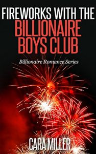 Download Fireworks with the Billionaire Boys Club (Billionaire Romance Series Book 8) pdf, epub, ebook