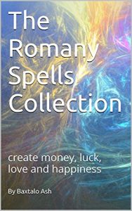 Download The Romany Spells Collection: create money, luck, love and happiness pdf, epub, ebook