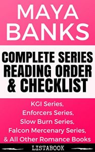 Download Maya Banks Series Reading Order & Checklist: Series List in Order – KGI Series, Enforcers Series, Slow Burn Series, & All Other Books (Listabook Series Order Book 58) pdf, epub, ebook