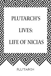 Download Plutarch’s Lives: Life of Nicias pdf, epub, ebook