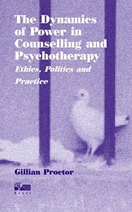 Download Dynamics of Power in Counselling & Psychotherapy: Ethics, politics and practice pdf, epub, ebook