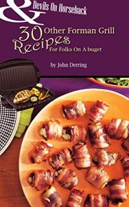 Download Devils On Horseback And 30 Other Foreman Grill Recipes For Folks On a Budget pdf, epub, ebook