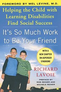 Download It’s So Much Work to Be Your Friend: Helping the Child with Learning Disabilities Find Social Success pdf, epub, ebook