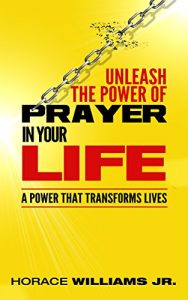 Download Unleash the Power of Prayer in Your Life: A Power that Transforms Lives pdf, epub, ebook