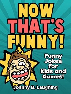 Download Now That’s Funny! (Funny Jokes for Kids): Jokes for Kids, Games, and Puzzles pdf, epub, ebook