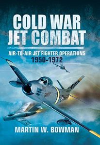 Download Cold War Jet Combat: Air-to-Air Jet Fighter Operations 1950-1972 pdf, epub, ebook