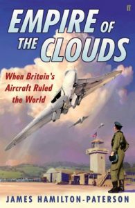 Download Empire of the Clouds: When Britain’s Aircraft Ruled the World pdf, epub, ebook