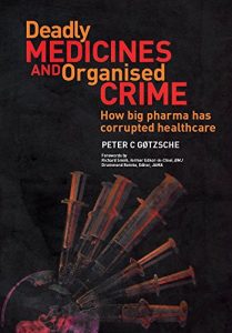 Download Deadly Medicines and Organised Crime: How Big Pharma Has Corrupted Healthcare pdf, epub, ebook