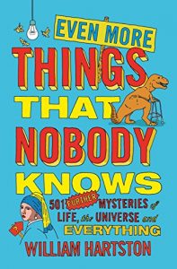 Download Even More Things That Nobody Knows: 501 Further Mysteries of Life, the Universe and Everything pdf, epub, ebook