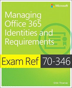 Download Exam Ref 70-346 Managing Office 365 Identities and Requirements pdf, epub, ebook