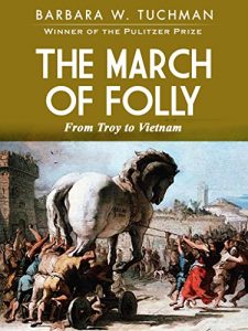 Download The March of Folly: From Troy to Vietnam pdf, epub, ebook