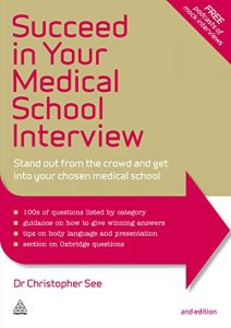 Download Succeed in Your Medical School Interview: Stand Out from the Crowd and Get into Your Chosen Medical School pdf, epub, ebook