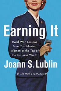 Download Earning It: Hard-Won Lessons from Trailblazing Women at the Top of the Business World pdf, epub, ebook