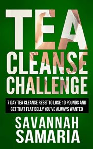 Download Tea Cleanse: Diet Challenge – 30 Day Essentails (Tea Cleanse Recipes And Detox) pdf, epub, ebook