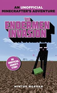 Download Minecrafters: The Endermen Invasion: An Unofficial Gamer’s Adventure (An Unofficial Gamer’s Adventure) pdf, epub, ebook