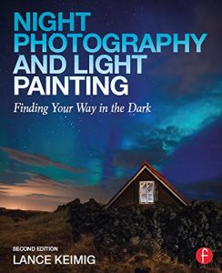 Download Night Photography and Light Painting: Finding Your Way in the Dark pdf, epub, ebook